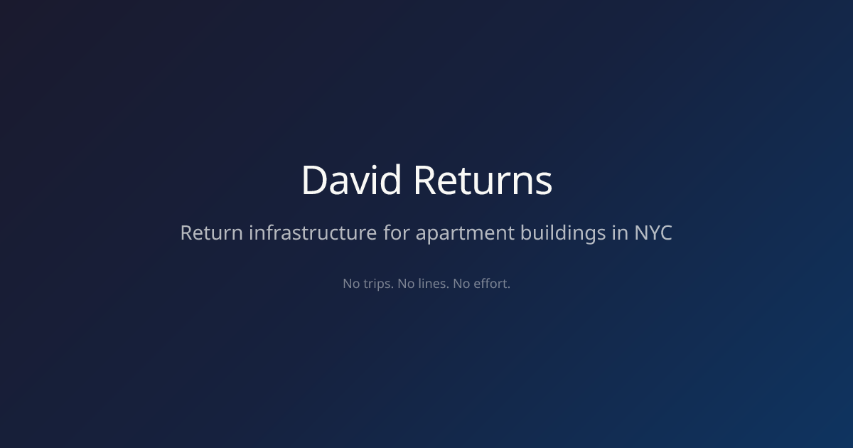 David Returns — Effortless Return Pickups for NYC Apartments